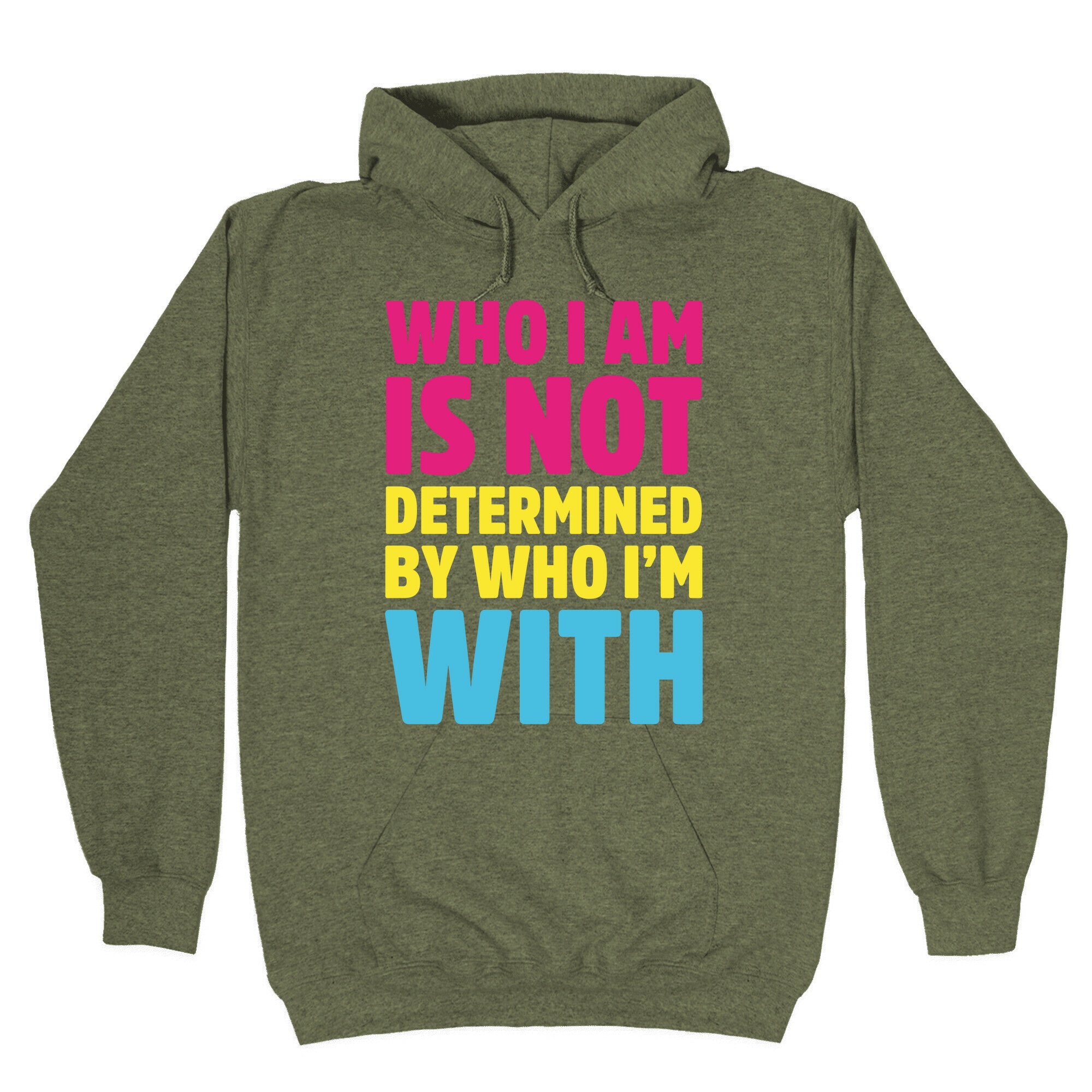 Who I Am Is Not Determined By Who I'm With (Pansexual) Hoodie